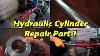 Cylindre Hydraulique De Réparation Partie 1